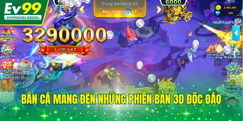 Bắn cá mang đến những phiên bản 3D độc đáo