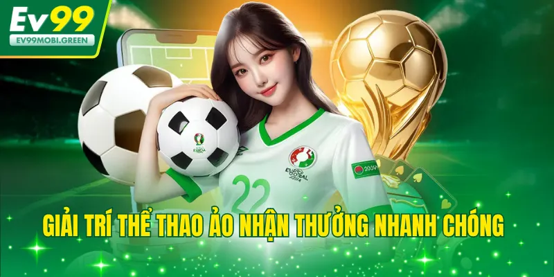 Giải trí thể thao ảo nhận thưởng nhanh chóng