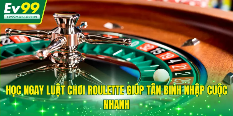 Học ngay luật chơi Roulette giúp tân binh nhập cuộc nhanh