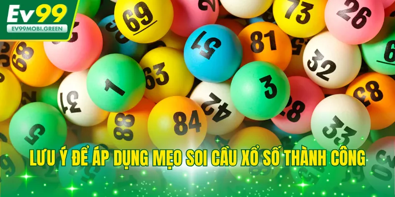Lưu ý để áp dụng mẹo soi cầu xổ số thành công